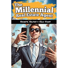 The Millennial Real Estate Agent: Secrets, Selfies, and Sold Signs
