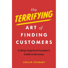 The Terrifying Art of Finding Customers: A Sleep-Deprived Founder's Guide to Revenue
