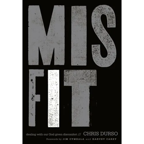 A Misfit: Dealing with Our God-Given Discomfort