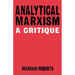 Analytical Marxixm: A Critique