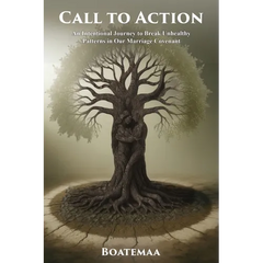 Call to Action: An Intentional Journey to Break Unhealthy Patterns in Our Marriage Covenant