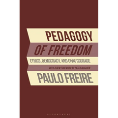Pedagogy of Freedom: Ethics, Democracy, and Civic Courage