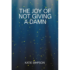 The Joy of Not Giving a Damn