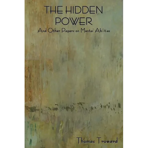 The Hidden Power and Other Papers on Mental Abilities