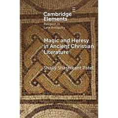 Magic and Heresy in Ancient Christian Literature