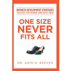 One Size Never Fits All: Business Development Strategies Tailored for Women (And Most Men)