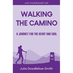 Walking the Camino: A Journey for the Heart and Soul