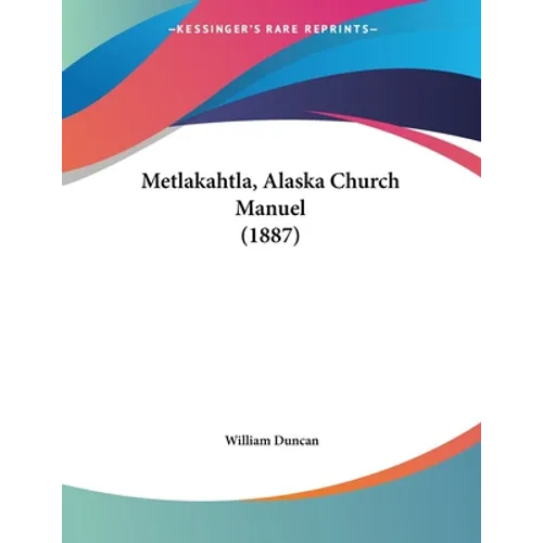 Metlakahtla, Alaska Church Manuel (1887)