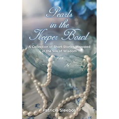 Pearls in the Keeper Bowl: A Collection of Short Stories Wrapped in the Silk of Wisdom