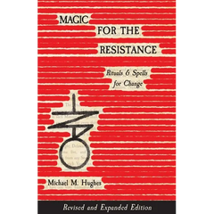 Magic for the Resistance: Rituals & Spells for Change (Revised & Expanded Edition)