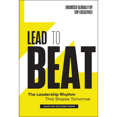 Lead to Beat: The Leadership Rhythm That Shapes Tomorrow