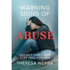 Warning Signs of Abuse: Get Out Early and Stay Free Forever