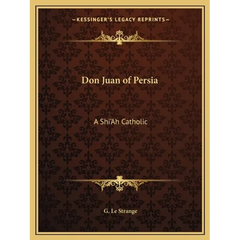 Don Juan of Persia: A Shi'Ah Catholic