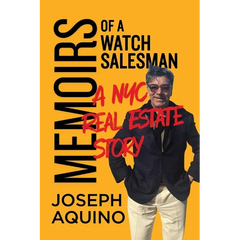 Memoirs of a Watch Salesman: A NYC Real Estate Story