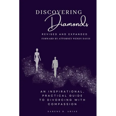 Discovering Diamonds: An Inspirational, Practical Guide to Divorcing with Compassion