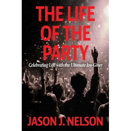 The Life of the Party: Celebrating Life with the Ultimate Joy-Giver