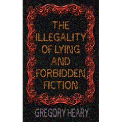 The illegality of Lying and Forbidden Fiction