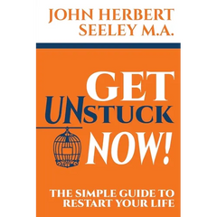 Get Unstuck Now!: The Simple Guide to Restart Your Life