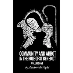 Community and Abbot in the Rule of Saint Benedict: Volume 1 Volume 5