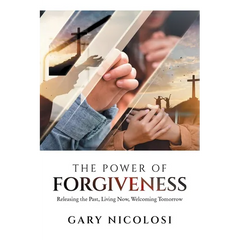 The Power of Forgiveness: Releasing the Past, Living Now, Welcoming Tomorrow
