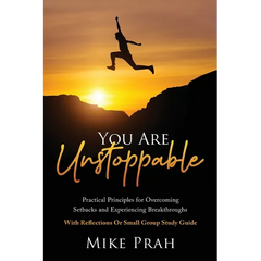 You Are Unstoppable: Practical Principles for Overcoming Setbacks and Experiencing Breakthroughs