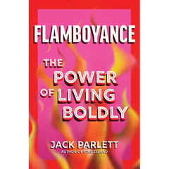 Flamboyance: The Power of Living Boldly