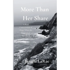 More Than Her Share: A Real Conversation of Hope When the Diagnosis is Too Much