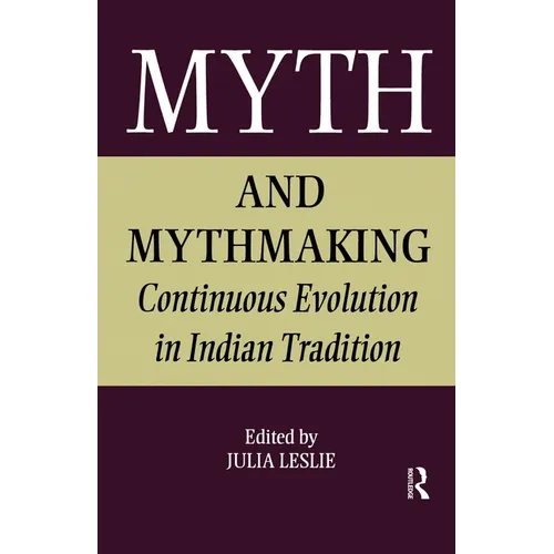 Myth and Mythmaking: Continuous Evolution in Indian Tradition