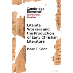 Literate Workers and the Production of Early Christian Literature
