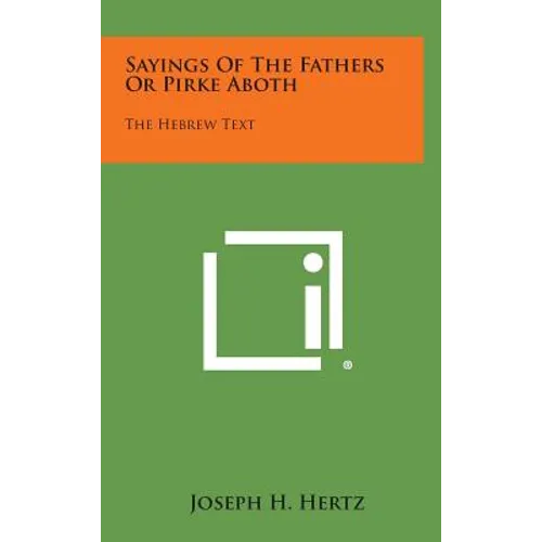 Sayings of the Fathers or Pirke Aboth: The Hebrew Text