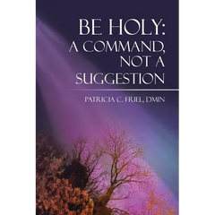 Be Holy: A Command, Not a Suggestion