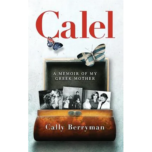 Calel: A Memoir Of My Greek Mother