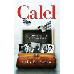 Calel: A Memoir Of My Greek Mother