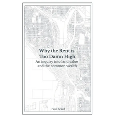 Why the Rent is Too Damn High: An inquiry into land value and the common wealth