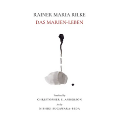 Rainer Maria Rilke: Das Marien-Leben