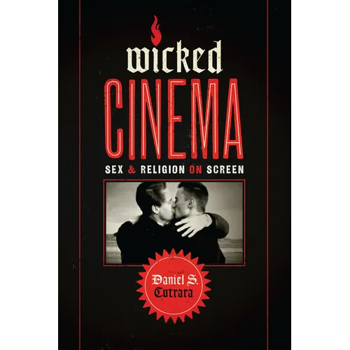 Wicked Cinema: Sex and Religion on Screen