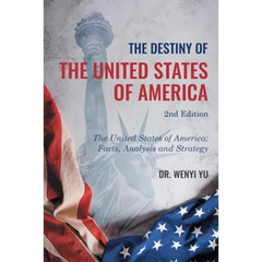 The Destiny of The United States of America 2nd Edition: The United States of America: Facts, Analysis and Strategy