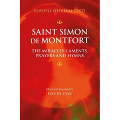 Saint Simon de Montfort: The Miracles, Laments, Prayers and Hymns