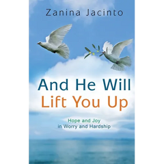 And He Will Lift You Up: Hope and Joy in Worry and Hardship