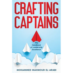 Crafting Captains: The Handbook of Leadership Excellence