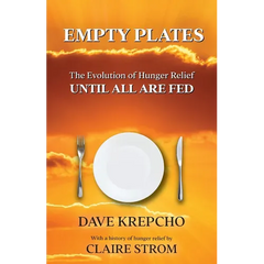Empty Plates: The Evolution of Hunger Relief, Until All Are Fed
