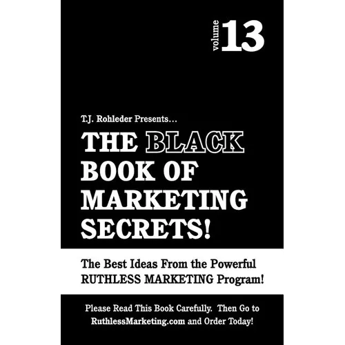 The Black Book of Marketing Secrets, Vol. 13