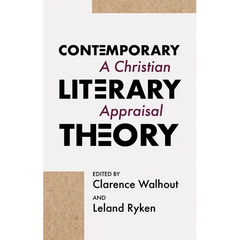 Contemporary Literary Theory: A Christian Appraisal