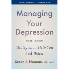 Managing Your Depression: Strategies to Help You Feel Better
