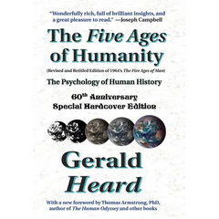 The Five Ages of Humanity - The Psychology of Human History: 60th Anniversary Special Hardcover Edition