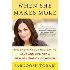 When She Makes More: The Truth About Navigating Love and Life for a New Generation of Women