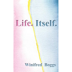 Life. Itself.