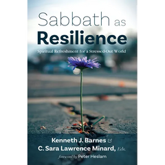 Sabbath as Resilience: Spiritual Refreshment for a Stressed-Out World