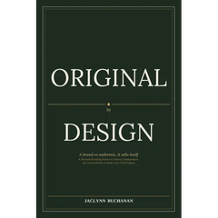 Original By Design: A brand so authentic, it sells itself
