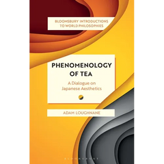 Phenomenology of Tea: A Dialogue on Japanese Aesthetics